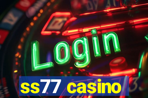 ss77 casino